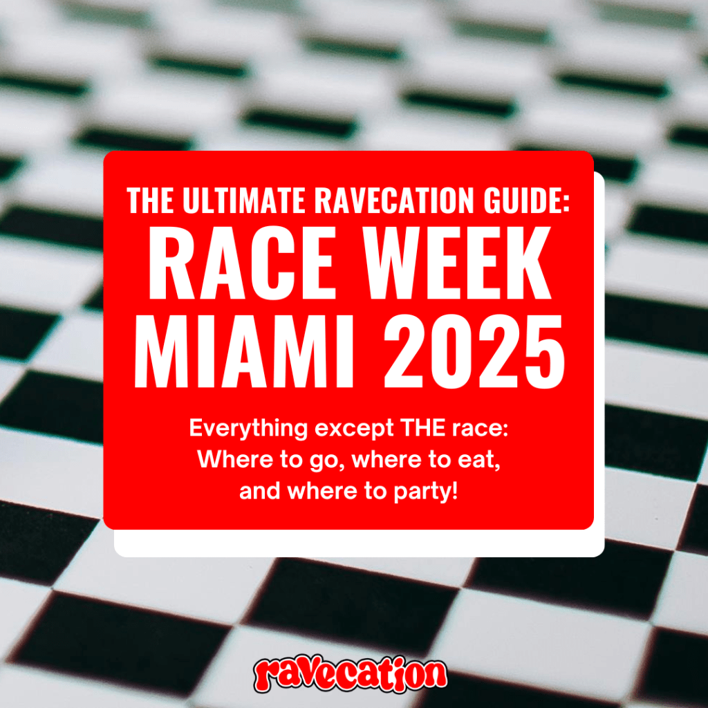 The Ultimate Ravecation Guide: Miami Race Week&nbsp;2025