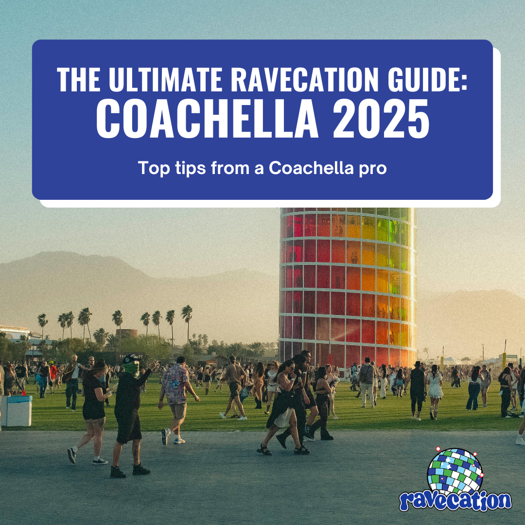 The Ultimate Ravecation Guide Coachella 2025 Ravecation(01)